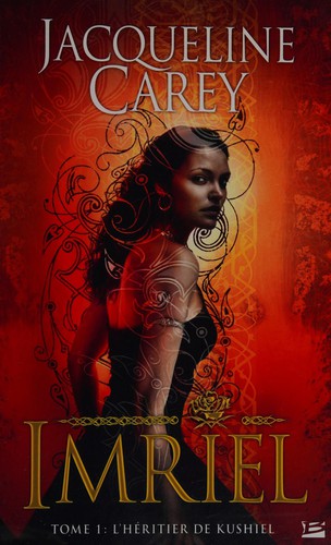 Jacqueline Carey: L'héritier de Kushiel (French language, 2010, Bragelonne)
