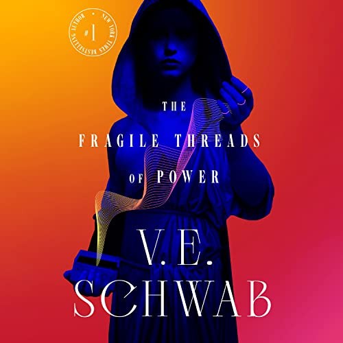 V. E. Schwab, V. E. Schwab: The Fragile Threads of Power (AudiobookFormat, 2023, Macmillan Audio)