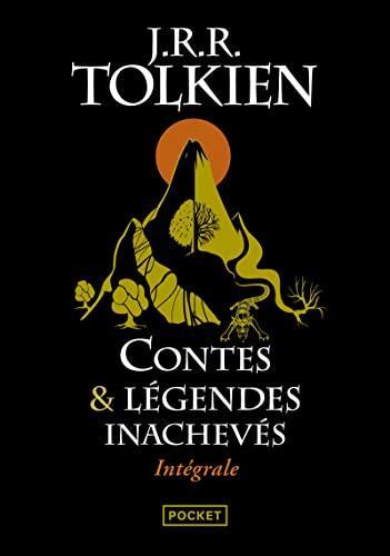 J.R.R. Tolkien: Contes & légendes inachevées : intégrale (French language, 2014, Presses Pocket)