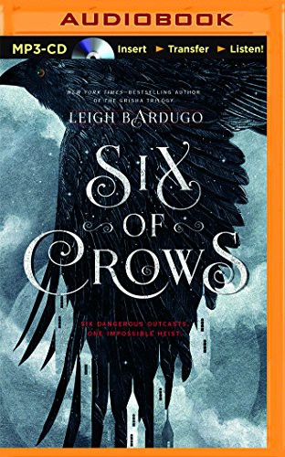 Leigh Bardugo, Lauren Fortgang, Jay Snyder, Brandon Rubin, David LeDoux, Clark, Roger, Elizabeth Evans, Tristan Morris: Six of Crows (AudiobookFormat, Audible Studios on Brilliance Audio)